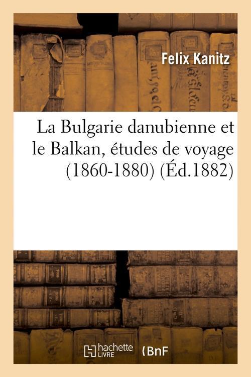 Foto La bulgarie danubienne et le balkan edition 1882