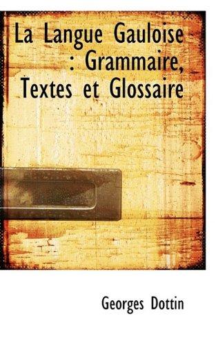 Foto La Langue Gauloise: Grammaire, Textes Et Glossaire
