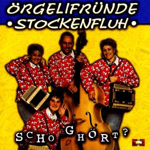 Foto Örgelifründe Stockenfluh: Scho Ghört CD