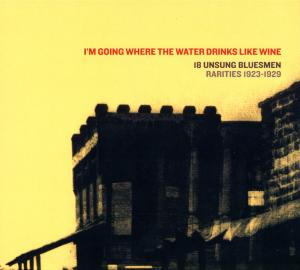 Foto 18 Unsung Bluesmen Rarities 19: Im Going Where The Water Drink CD