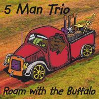 Foto 5 Man Trio :: Roam With The Buffalo :: Cd