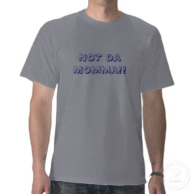 Foto ¡no Da Momma!! Camisetas