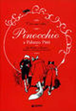 Foto «C'era una volta». Pinocchio a Palazzo Pitti. Da Paggi a Giunti. Disegni e libri del suo editore. Catalogo della mostra