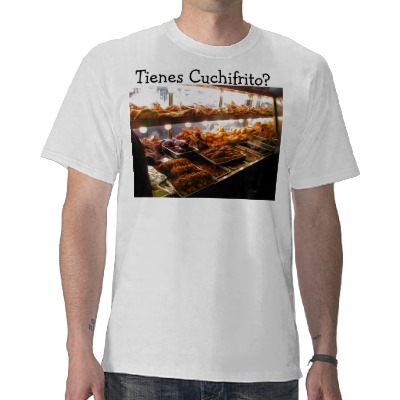 Foto ¿Tienes Cuchifrito? Camisetas
