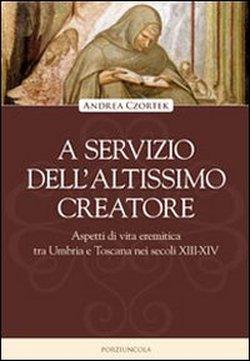 Foto A servizio dell'altissimo creatore. Aspetti di vita eremitica tra Umbria e Toscana nei secoli XIII-XIV