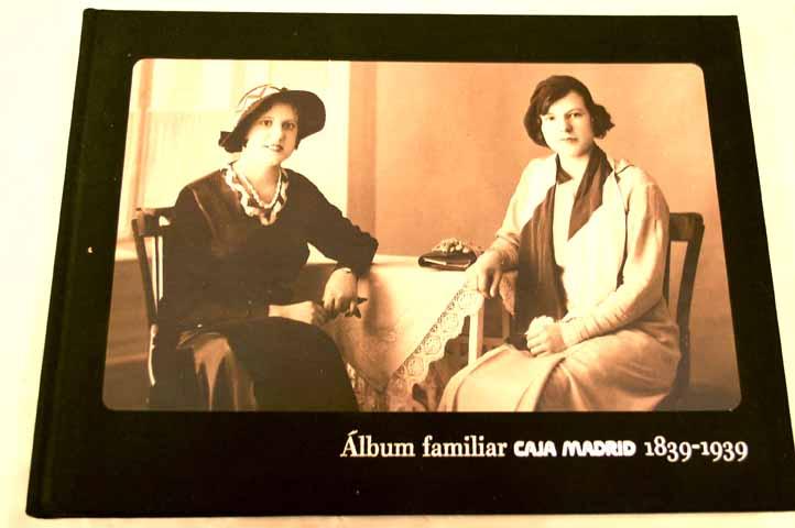 Foto Album familiar 1839-1939 : exposición