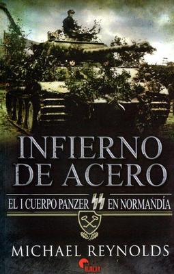 Foto Almena: Infierno De Acero - El Iº Cuerpo Panzer Ss En Normandia