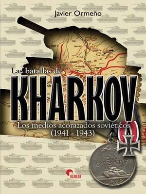 Foto Almena: Las Batallas De Karkov - Los Medios Acorazados Sovieticos 1941/1943