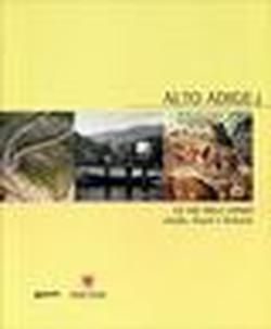 Foto Alto Adige. Le vie dell'uomo: strade, fiumi e ferrovie