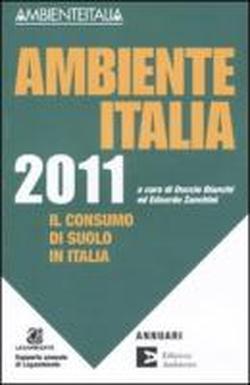 Foto Ambiente Italia 2011. Il consumo di suolo in Italia