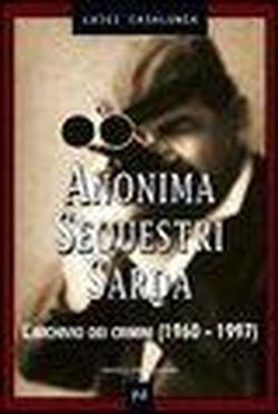Foto Anonima sequestri sarda. L'archivio dei crimini (1960-1997)