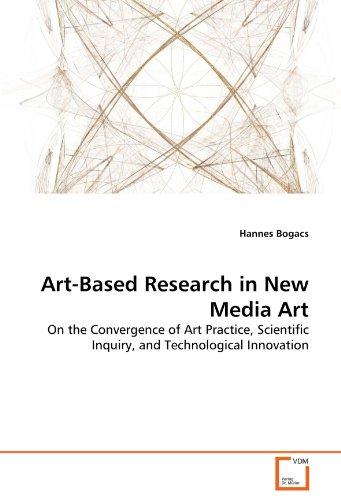 Foto Art-Based Research In New Media Art: On The Convergence Of Art Practice, Scientific Inquiry, And Technological Innovation