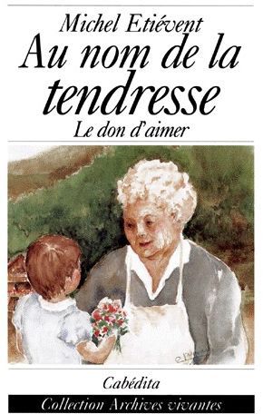 Foto Au nom de la tendresse : le don d'aimer