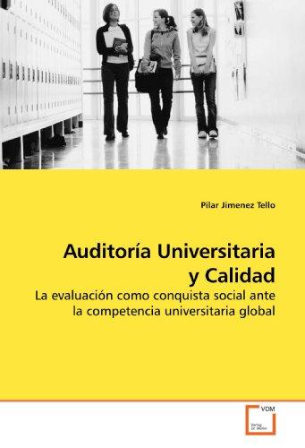 Foto Auditoría Universitaria y Calidad: La evaluación como conquista social ante la competencia universitaria global
