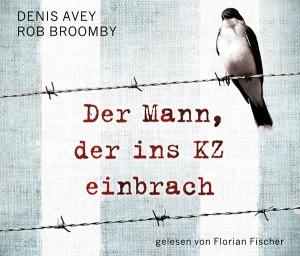 Foto Avey, Denis/Broomby, Rob: Der Mann Der Ins KZ Einbrach CD