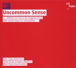 Foto B3+/Clark, John/Hackl, Franz/Taylor, Dave: Uncommon Sense CD