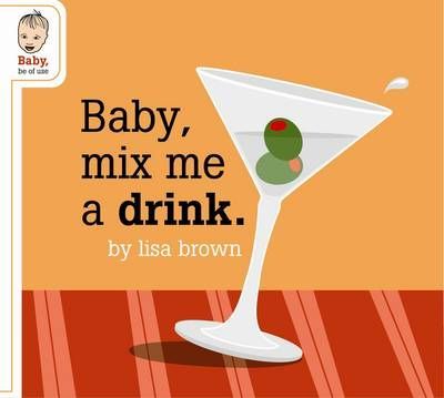 Foto Baby Mix Me A Drink
