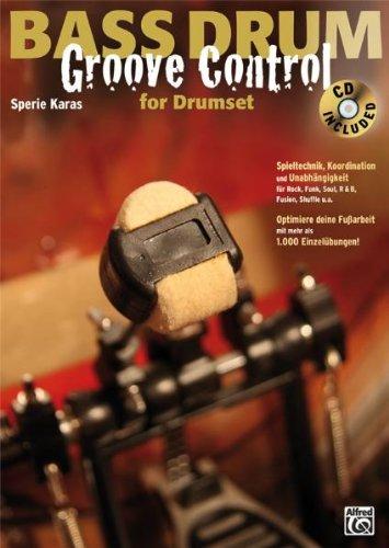 Foto Bass Drum Groove Control for Drumset: Spieltechnik, Koordination und Unabhängigkeit für Rock, Soul, R&B, Fusion, Shuffle etc