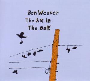 Foto Ben Weaver: The Ax In The Oak CD