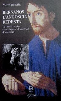 Foto Bernanos l'angoscia redenta. La santità cristiana come risposta all'angoscia di un'epoca