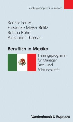 Foto Beruflich in Mexiko: Trainingsprogramm Fur Manager, Fach- Und Fuhrungskrafte: Trainingsprogramm für Manager, Fach- und Führungskräfte (Handlungskompetenz Im Ausland)