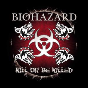Foto Biohazard: Kill Or Be Killed CD