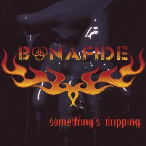 Foto Bonafide: Somethings Dripping CD