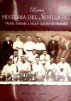 Foto Breve Historia Del Sevilla Fc : Desde Tablada A Mejor Equipo Del Mundo