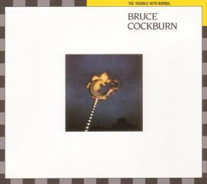 Foto Bruce Cockburn: The Trouble With Normal CD