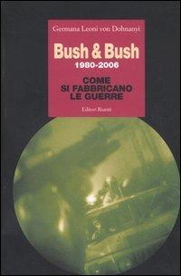 Foto Bush & Bush 1980-2006. Come si fabbricano le guerre
