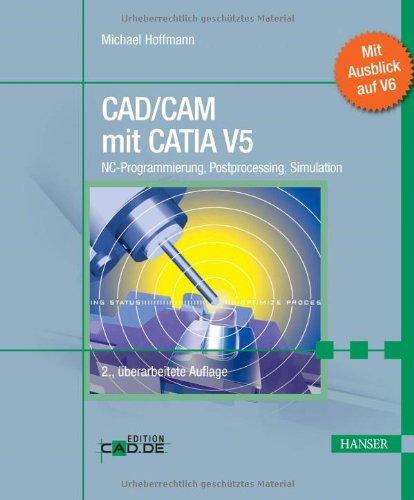 Foto CAD/CAM mit CATIA V5: NC-Programmierung, Postprocessing, Simulation