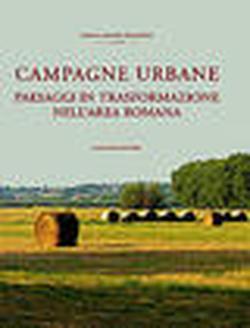 Foto Campagne urbane. Paesaggi in trasformazione nell'area romana