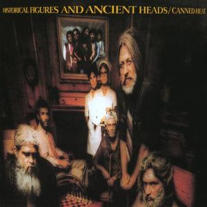 Foto Canned Heat: Historical Figures And Ancient Heads CD