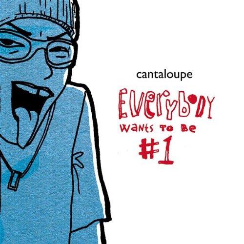 Foto Cantaloupe: Everybody Wants To Be #1 CD