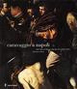 Foto Caravaggio a Napoli. Dalle Opere di Misericordia alla Sant'Orsola trafitta