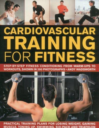 Foto Cardiovascular Training For Fitness: Step-By-Step Fitness Conditioning From Warm-Ups To Workouts, Shown In 370 Photographs