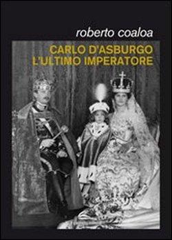 Foto Carlo d'Asburgo, l'ultimo imperatore