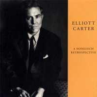 Foto Carter Elliott (1908-2012) : Elliott Carter - A Nonesuch Retrosepectiv