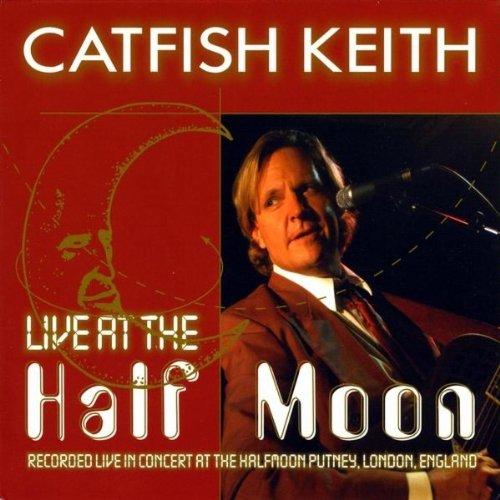 Foto Catfish Keith: Live At The Half Moon CD