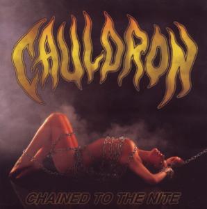Foto Cauldron: Chained To The Nite (Ltd.Edition) CD