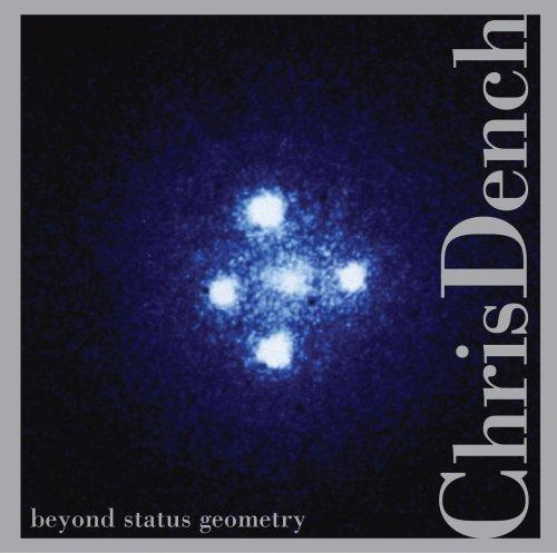 Foto Chris Dench: Beyond Status Geometry CD