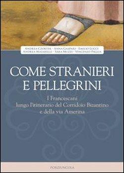 Foto Come stranieri e pellegrini. I francescani lungo l'itinerario del Corridoio Bizantino e della via Amerina
