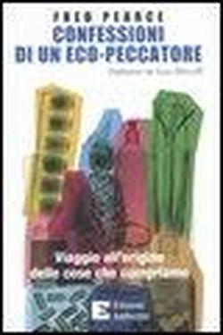 Foto Confessioni di un eco-peccatore. Viaggio all'origine delle cose che compriamo