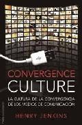 Foto Convergence culture: la cultura de la convergencia de los medios de comunicacion (en papel)
