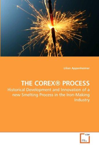 Foto Corex(R) Process: Historical Development and Innovation of a new Smelting Process in the Iron-Making Industry