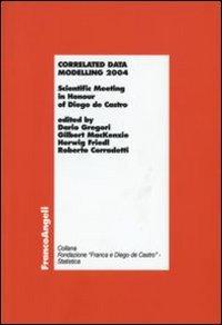 Foto Correlated data modelling 2004. Scientific Meeting in Honour of Diego de Castro