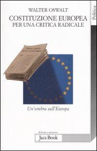 Foto Costituzione europea. Per una critica radicale. Un'ombra sull'Europa