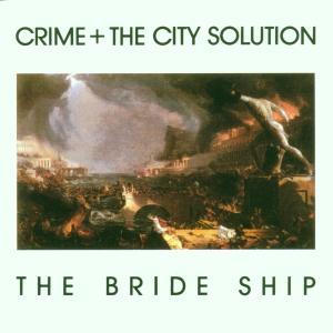 Foto Crime & The City Solution: The Bride Ship CD