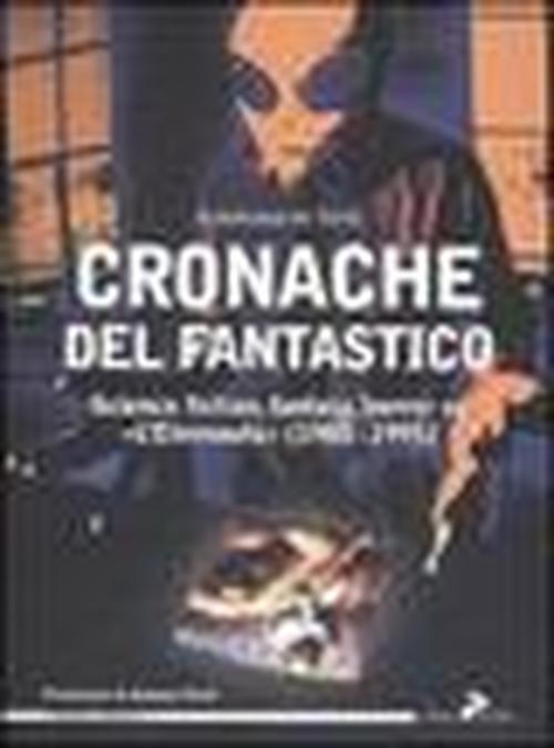 Foto Cronache del fantastico. Science fiction, fantasy, horror su «L'Eternauta» (1988-1995)