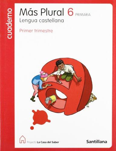 Foto Cuaderno Mas Plural 6 PriMaría Lengua Castellana Primer Trimestre La Casa Del Saber Santillana